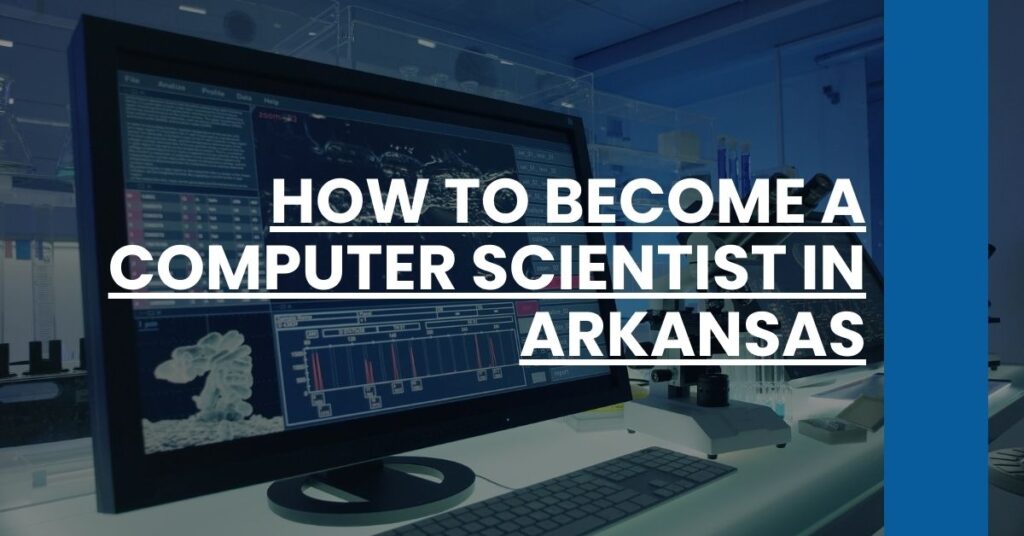 How to Become a Computer Scientist in Arkansas Feature Image