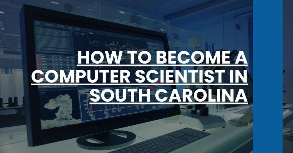 How to Become a Computer Scientist in South Carolina Feature Image