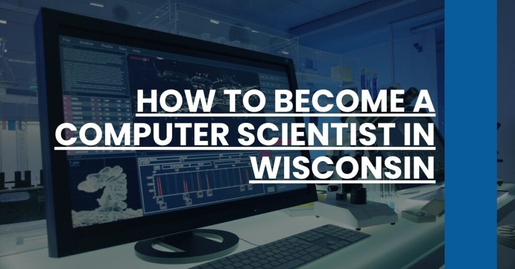 How to Become a Computer Scientist in Wisconsin Feature Image